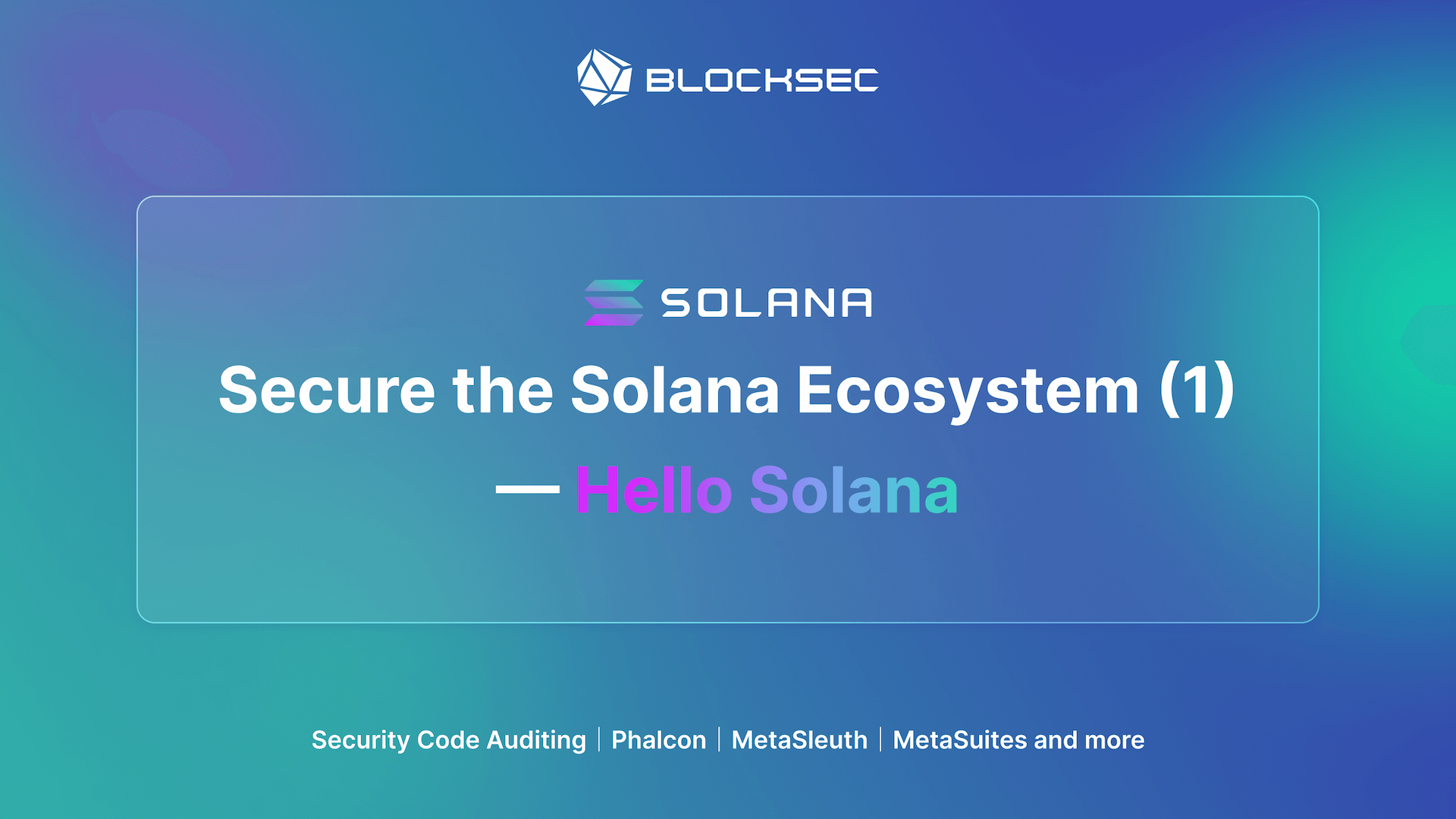 Secure the Solana Ecosystem (1) — Hello Solana