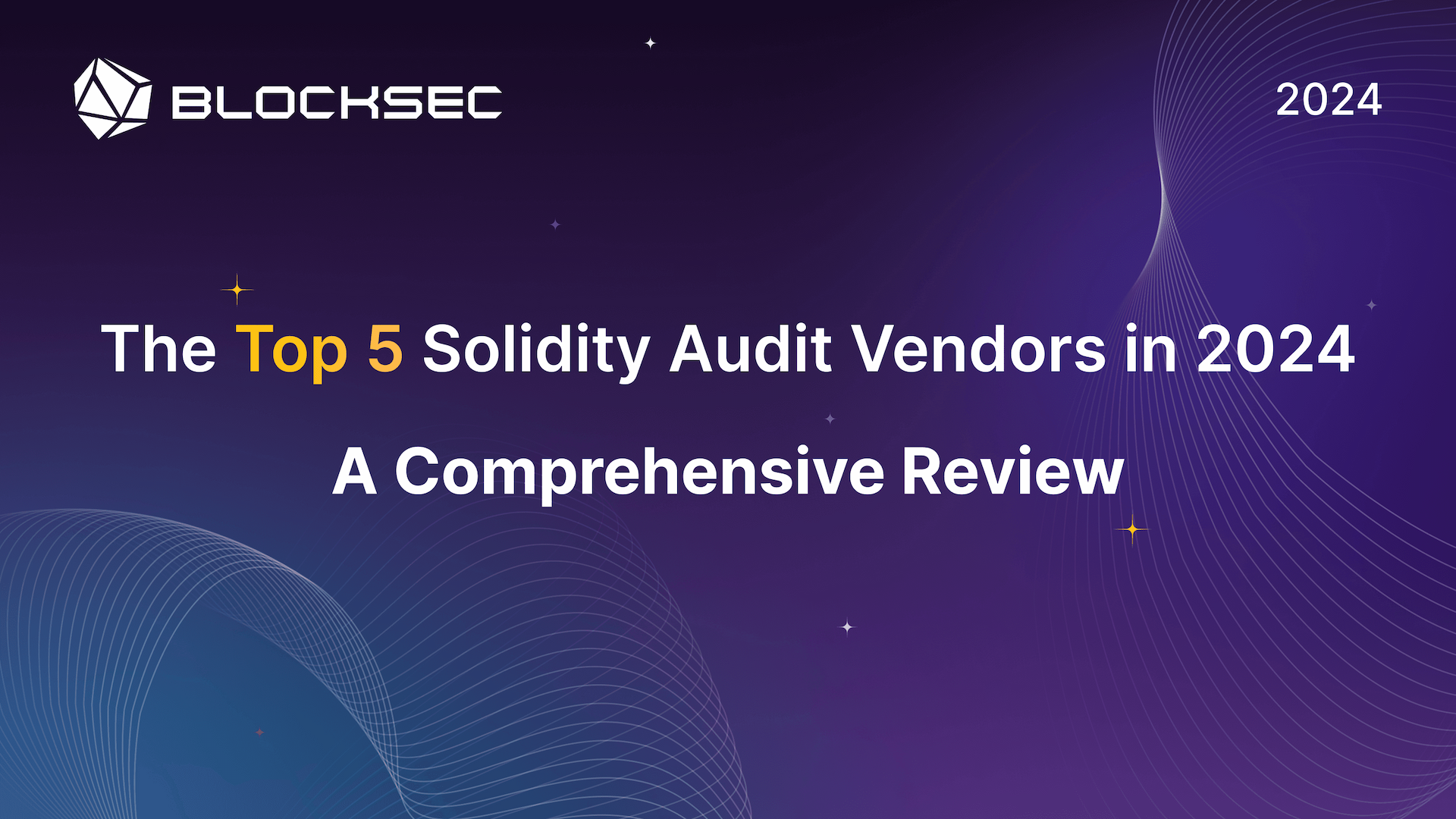 The Top 5 Solidity Audit Vendors in 2024: A Comprehensive Review