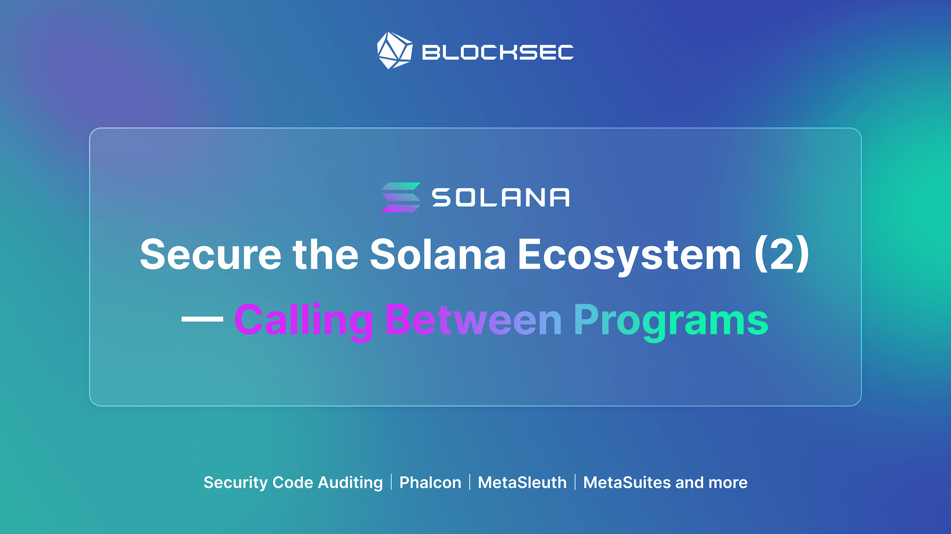 Secure the Solana Ecosystem (2) — Calling Between Programs