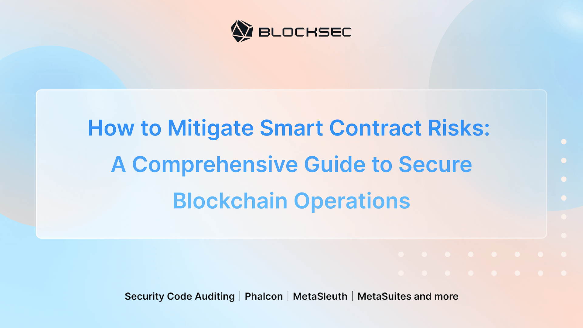 How to Mitigate Smart Contract Risks: A Comprehensive Guide to Secure Blockchain Operations