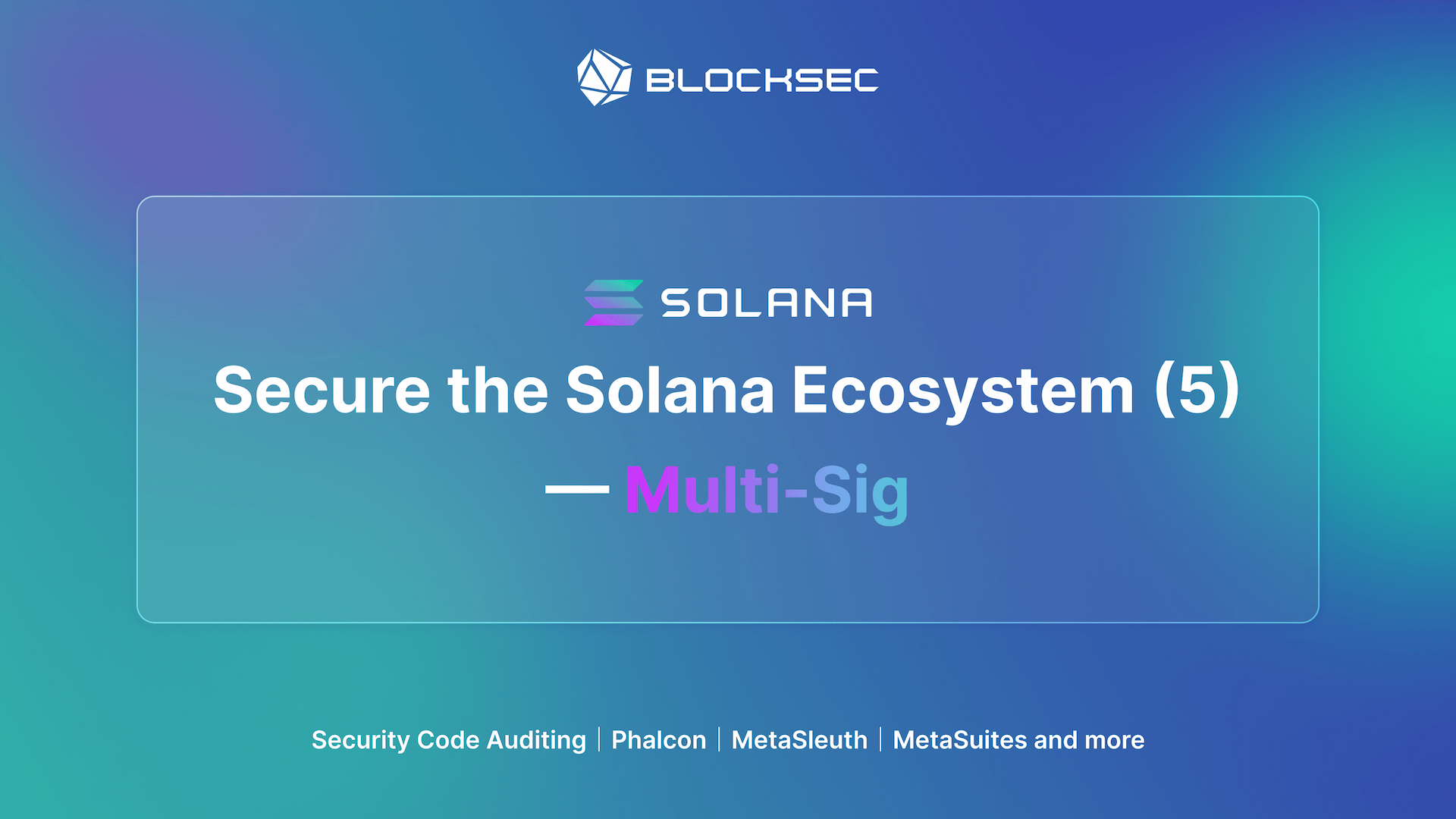 Secure the Solana Ecosystem (5) — Multi-Sig