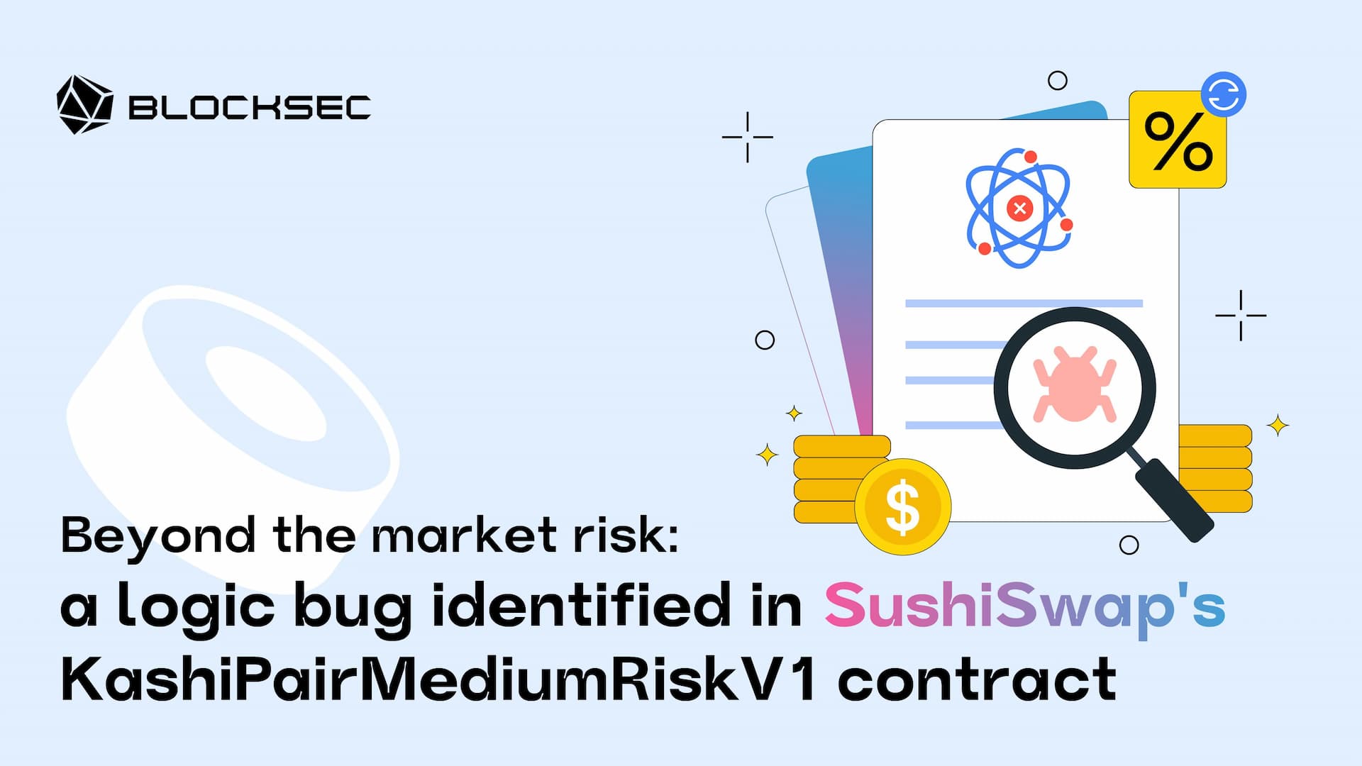 Beyond the Market Risk: A Logic Bug Identified in SushiSwap's KashiPairMediumRiskV1 Contract