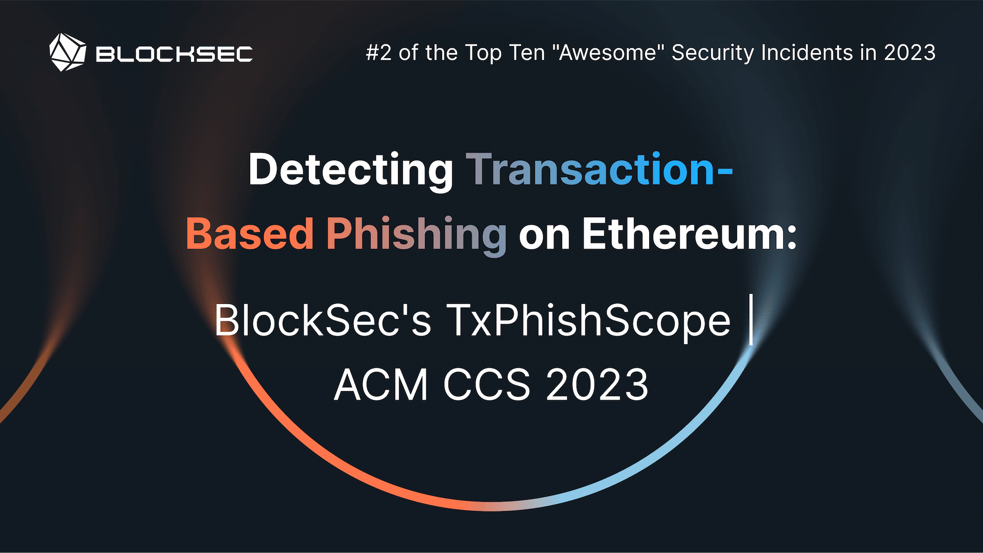 Detecting Transaction-Based Phishing on Ethereum: BlockSec's TxPhishScope | ACM CCS 2023