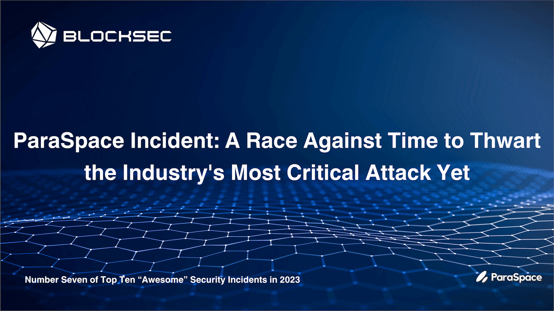 #7: ParaSpace Incident: A Race Against Time to Thwart the Industry's Most Critical Attack Yet