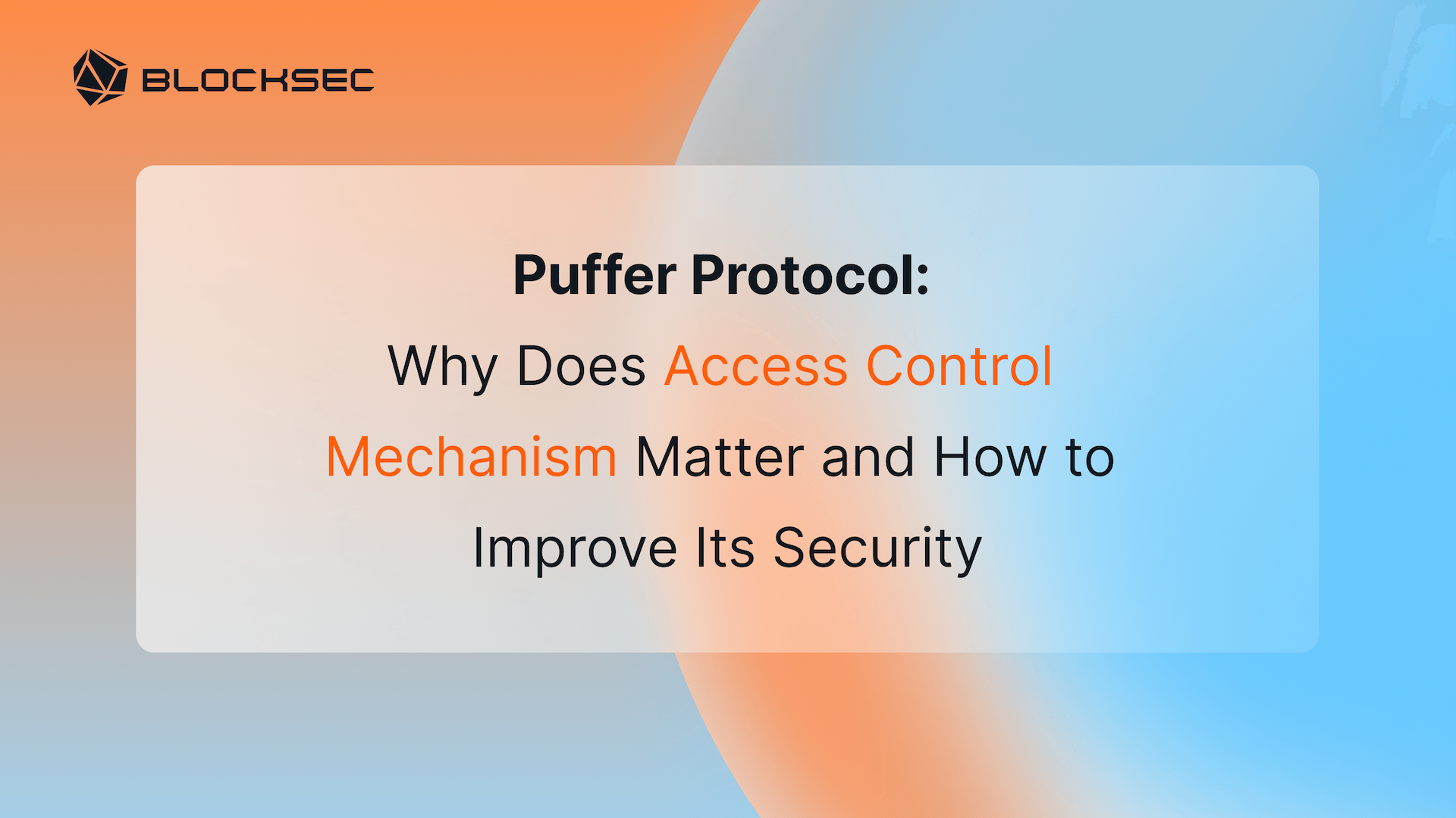 Puffer Protocol: Why Does Access Control Mechanism Matter and How to Improve Its Security