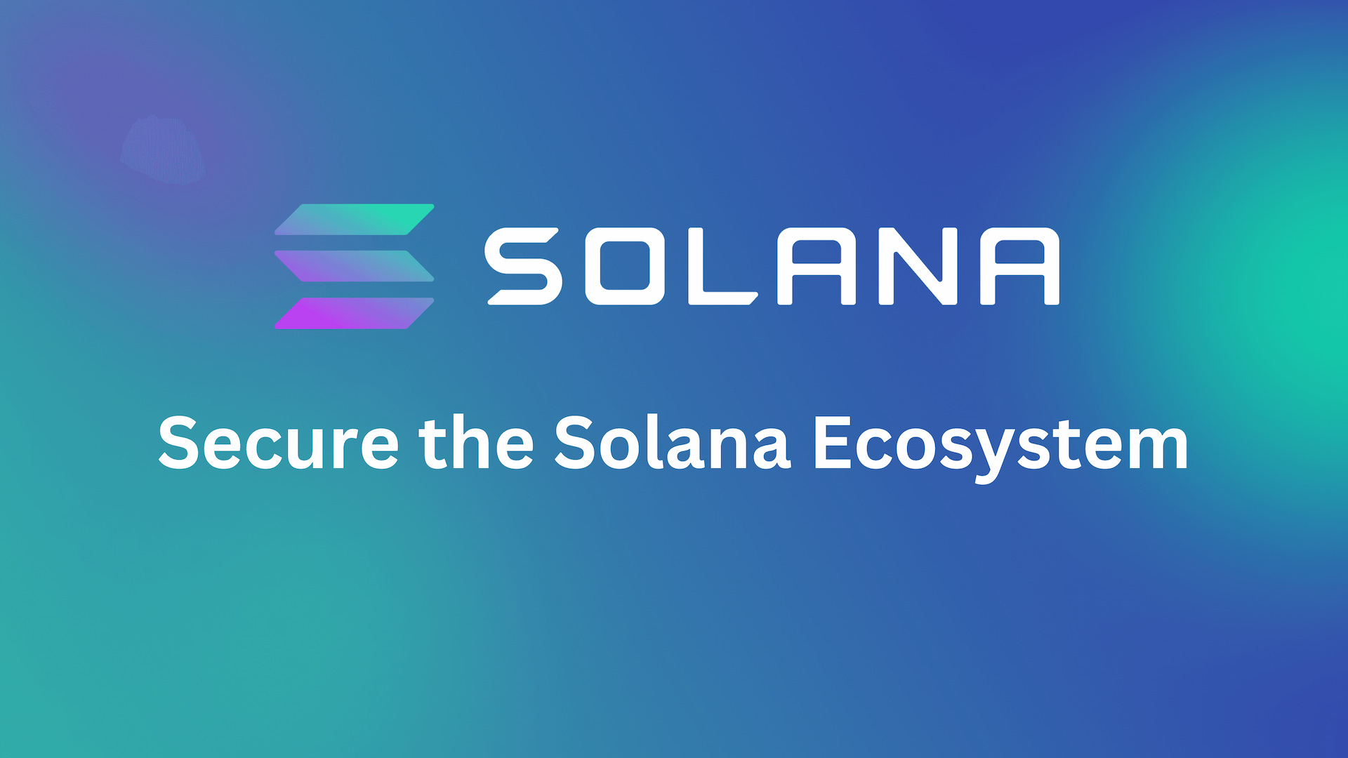 Lead in: Secure the Solana Ecosystem