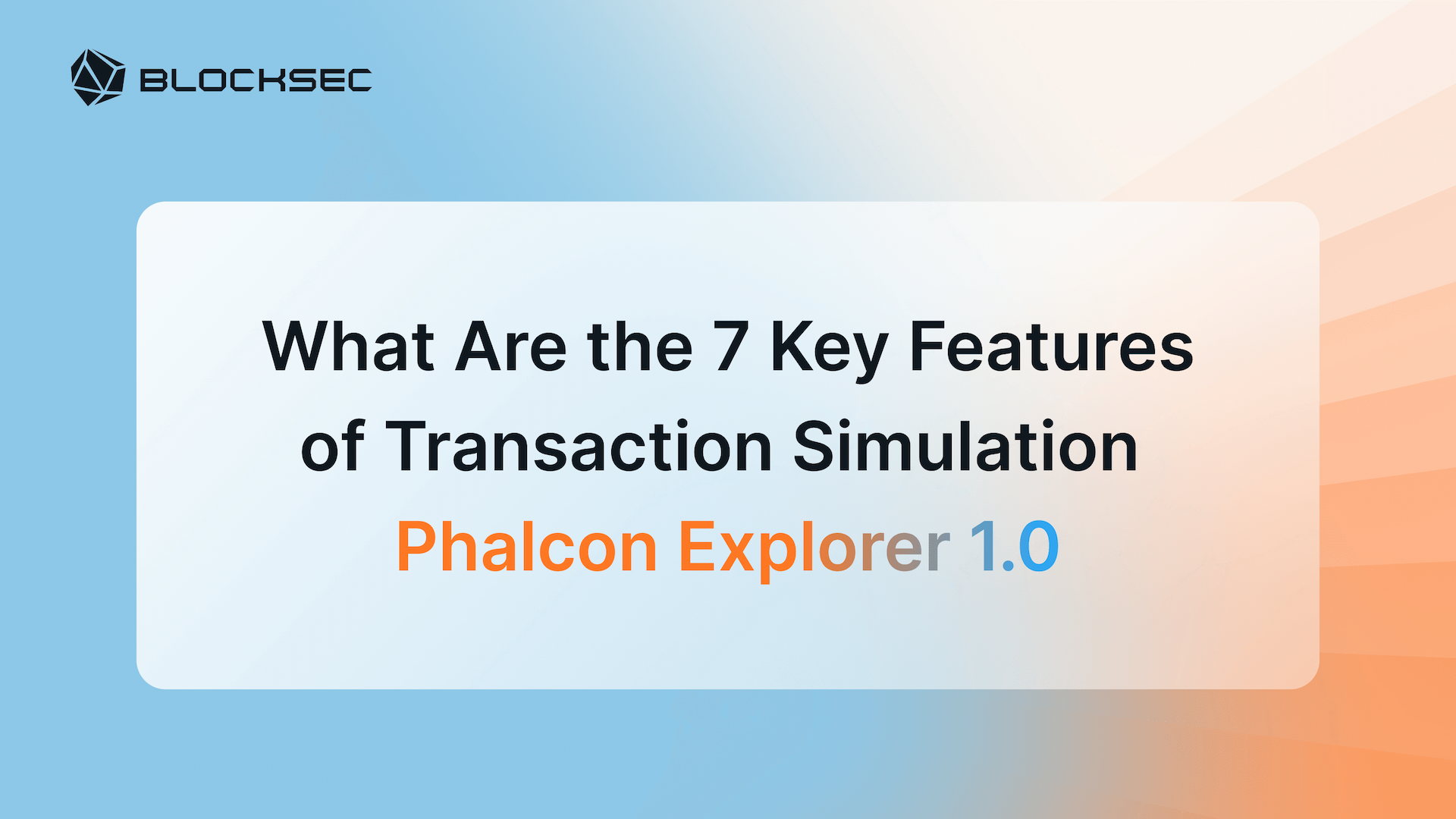 What Are the 7 Key Features of Transaction Simulation Phalcon Explorer 1.0
