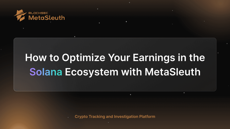 How to Optimize Your Earnings in the Solana Ecosystem with MetaSleuth