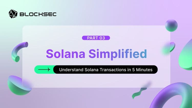 Solana Simplified 03: Understand Solana Transactions in 5 Minutes