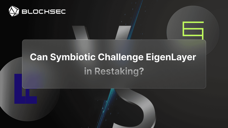 Can Symbiotic Challenge EigenLayer in Restaking?