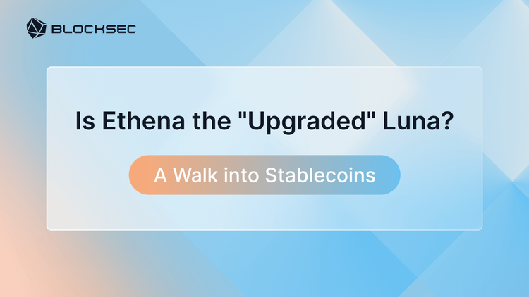 Is Ethena the "Upgraded" Luna? A Walk into Stablecoins