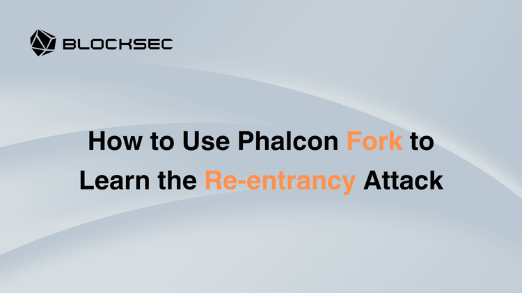 How to Use Phalcon Fork to Learn the Re-entrancy Attack